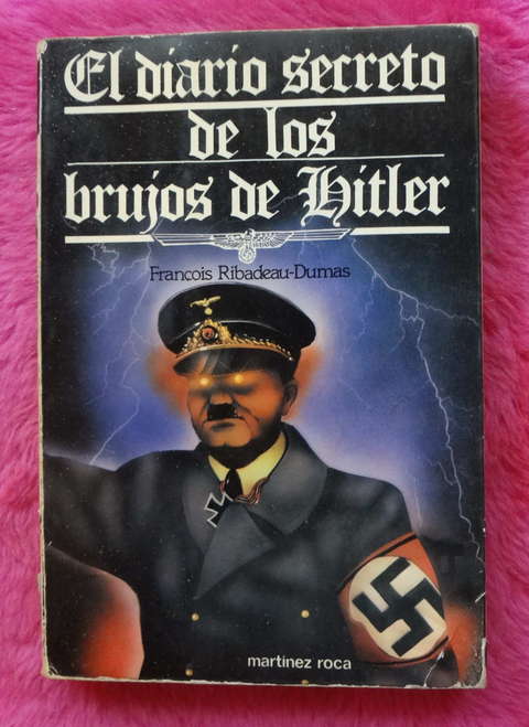 El libro secreto de los brujos de Hitler de Francois Ribadeau Dumas