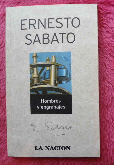Hombres Y Engranajes de Ernesto Sabato 