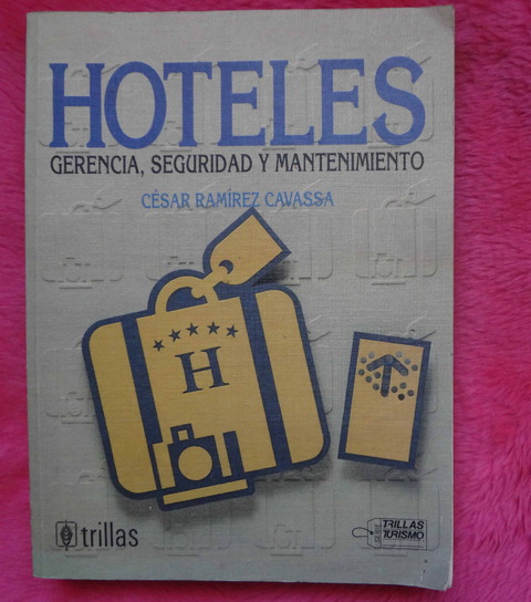 Hoteles: Gerencia, seguridad y mantenimiento de César Ramírez Cavassa