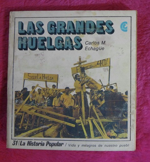 Las grandes huelgas de Carlos M. Echagüe - La Historia Popular