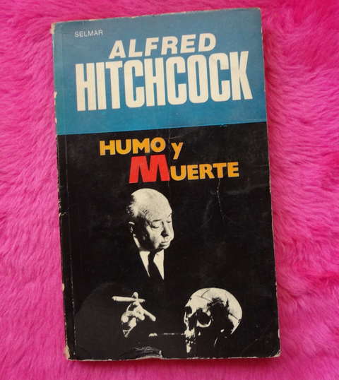 Humo y muerte Cuentos seleccionados por Alfred Hitchcock 