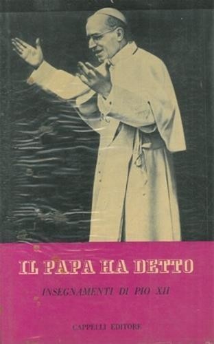 Il Papa ha detto - Insegnamento di Pio XII 
