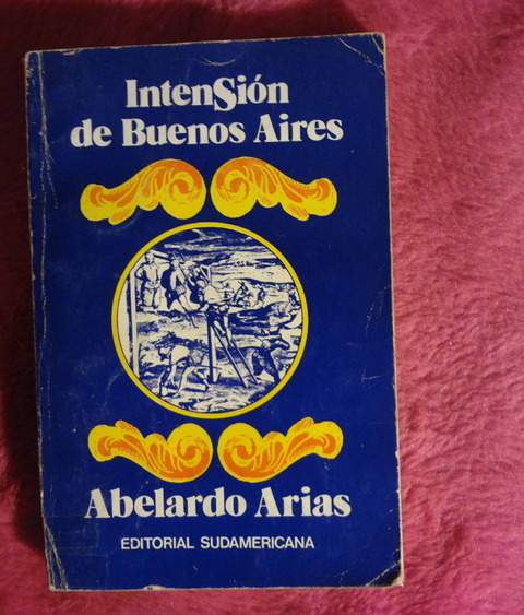 IntenSión de Buenos Aires de Abelardo Arias