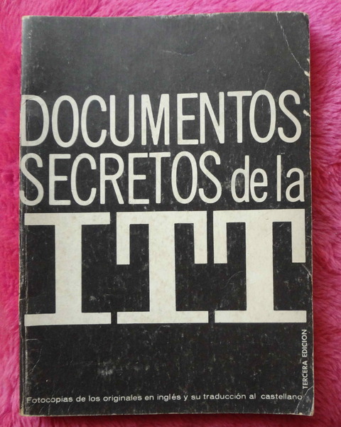 Documentos secretos de la ITT y la Republica de Chile - Telephone and Telegraph Corporation