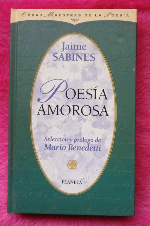 Poesia amorosa de Jaime Sabines - Seleccion y prologo de Mario Benedetti