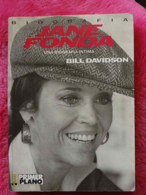Jane Fonda Una Biografia Intima de Bill Davidson