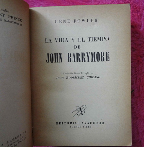 La vida y el tiempo de John Barrymore de Gene Fowler - Traduccion de Juan Rodriguez Chicano