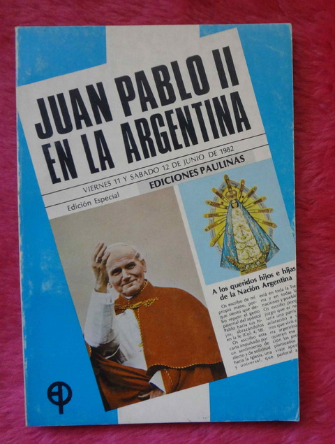 Juan Pablo II en la Argentina Viernes 11 y Sábado 12 de Junio de 1982 