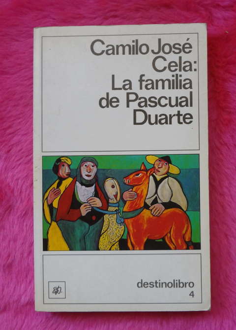 La familia de Pascual Duarte de Camilo Jose Cela