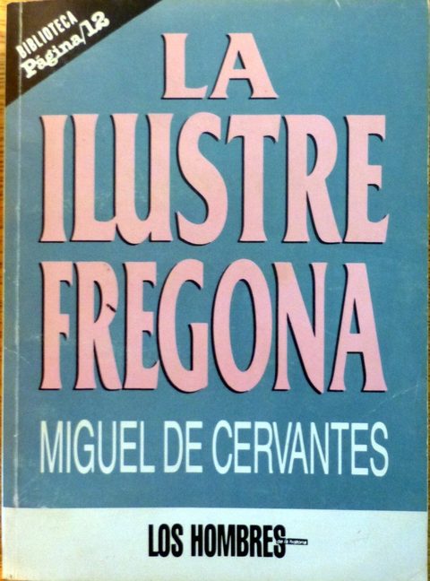 La Ilustre Fregona de Miguel De Cervantes