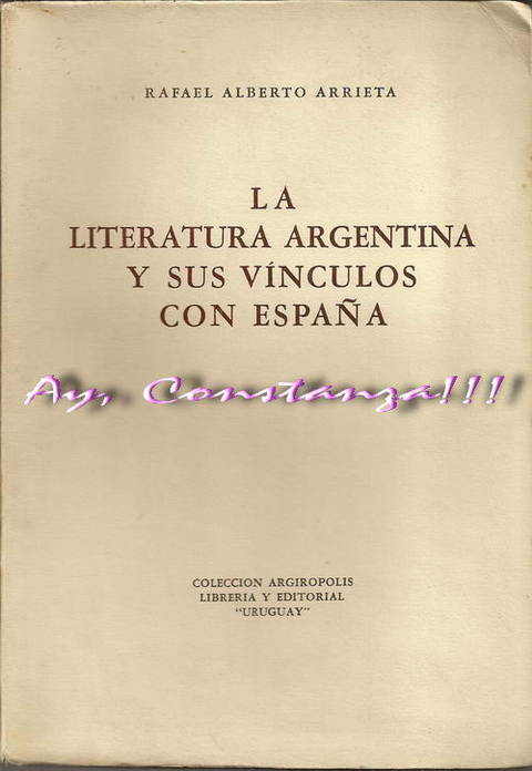 La Literatura Argentina y sus vínculos con España de Rafael Alberto Arrieta 