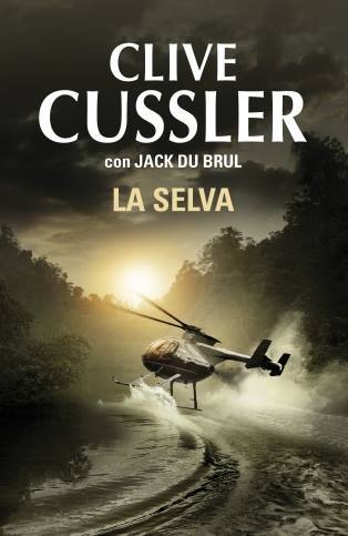 La selva de Clive Cussler Y Jack Du Brul 
