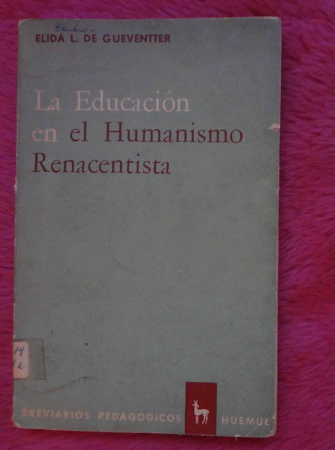 La Educación en el Humanismo Renacentista de Elida L. De Gueventter