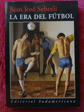 La era del fútbol de Juan José Sebreli