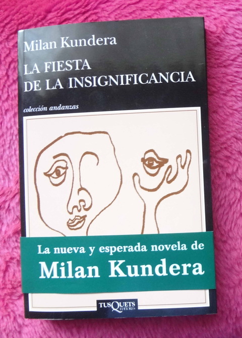 La fiesta de la insignificancia de Milan Kundera