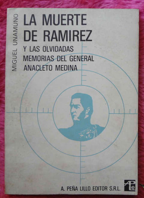 La Muerte De Ramírez Y Las Olvidadas Memorias De Anacleto Medina de Miguel Unamuno