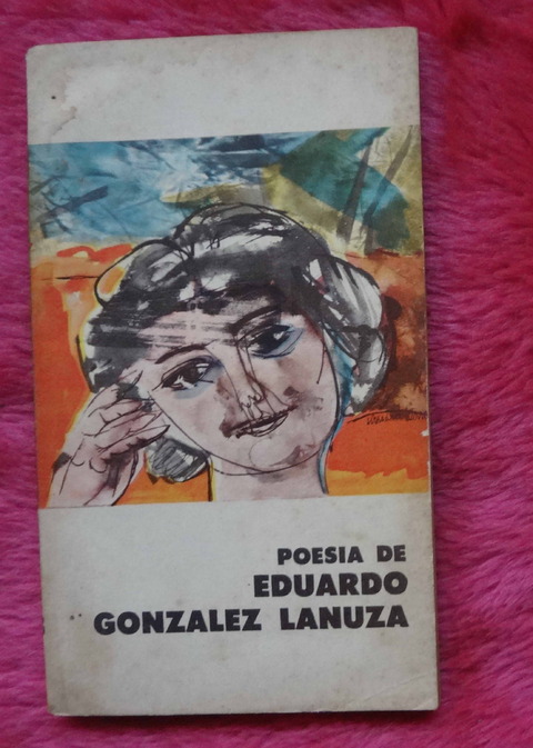 Poesía de Eduardo Gonzalez Lanuza - Presentación y selección de José Bianco