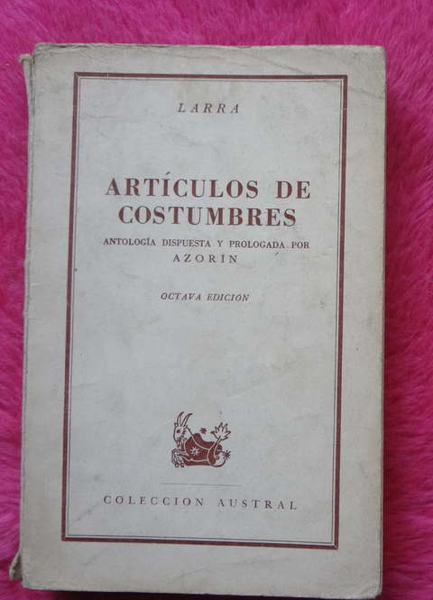 Articulos de costumbres de Mariano José de Larra - Seleccion y prologo de Azorin