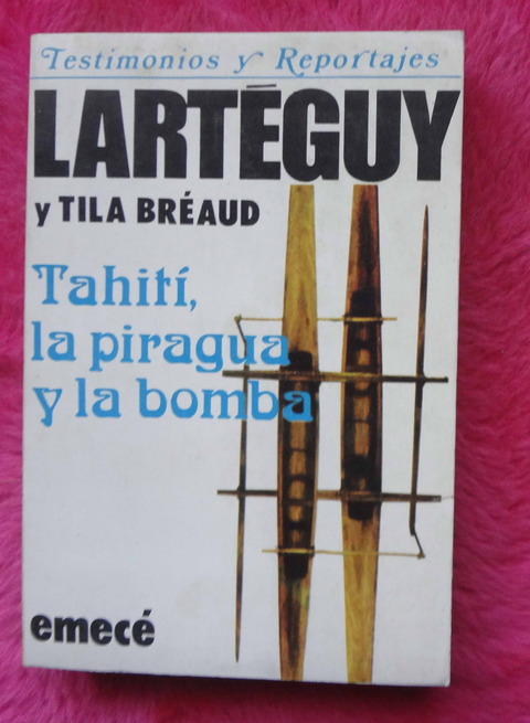 Tahití la piragua y la bomba de Jean Lartéguy y Tila Breaud