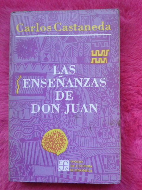 Las enseñanzas de Don Juan de Carlos Castaneda - Prologo de Octavio Paz