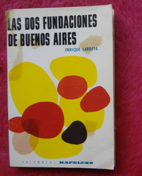Las dos Fundaciones de Buenos Aires de Enrique Larreta