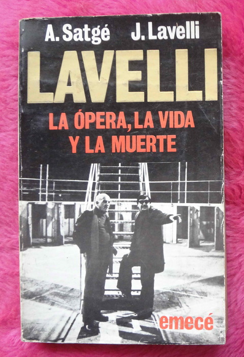 Lavelli La opera la vida la muerte de Jorge Lavelli y Alain Satge