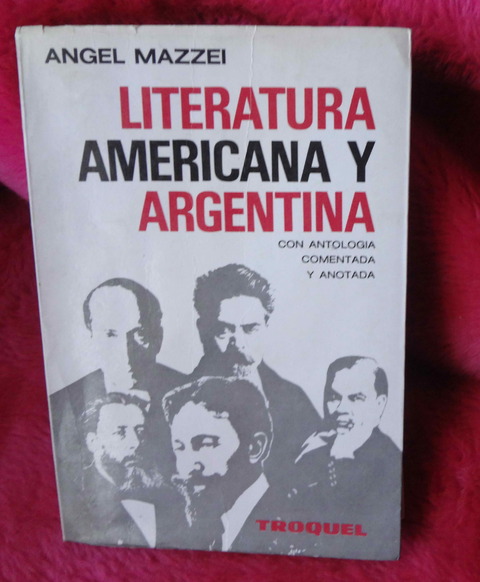 Literatura Americana y Argentina de Angel Mazzei - Con antología comentada y anotada 