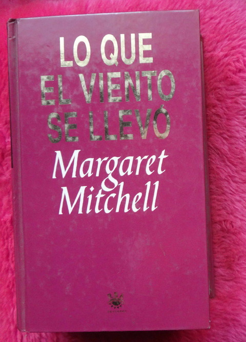 Lo que el viento se llevó de Margaret Mitchell