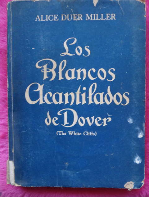 Los blancos acantilados de Dover de Alice Duer Miller - Traduccion de Angelica B. de Davidson 