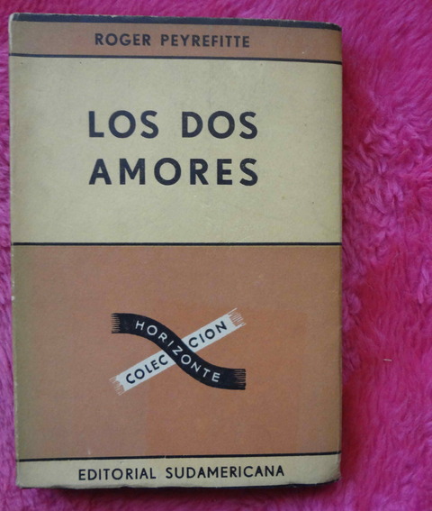 Los dos amores de Roger Peyrefitte - Traducción de Miguel de Hernani
