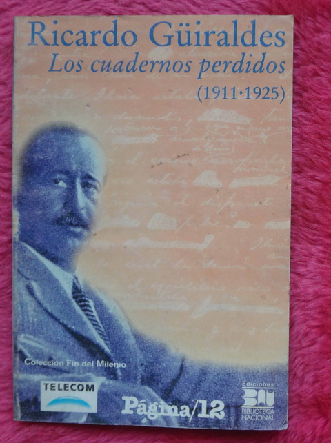 Los cuadernos perdidos 1911 - 1925 de Ricardo Güiraldes