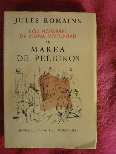 Los Hombres de Buena Voluntad 9 Marea de Peligrosos de Jules Romains - Traduccion de Nydia Lamarque