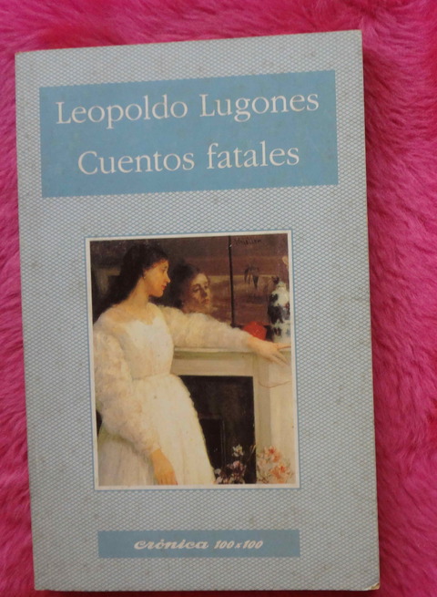Cuentos fatales de Leopoldo Lugones