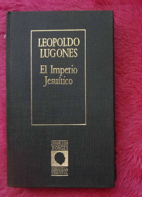 El Imperio Jesuítico de Leopoldo Lugones