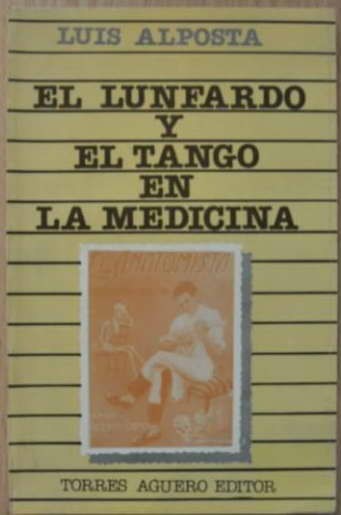 El lunfardo y el tango en la medicina de Luis Alposta