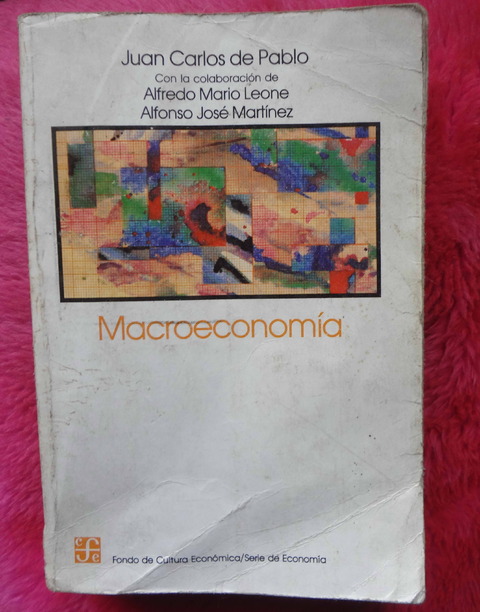 Macroeconomia de Juan Carlos de Pablo - Alfredo Mario Leone - Alfonso Jose Martinez