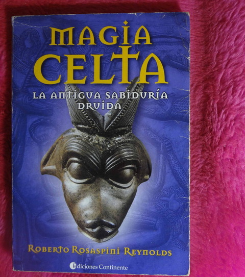  Magia Celta - La antigua sabiduría Druida de Roberto Rosaspini Reynolds