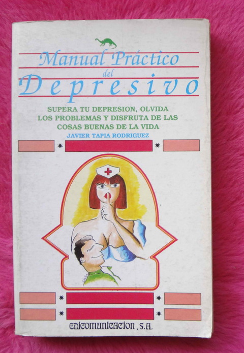 Manual Practico Del Depresivo de Javier Tapia Rodriguez
