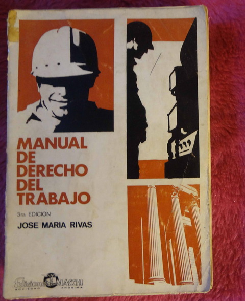 Manual de derecho del trabajo de Jose Maria Rivas