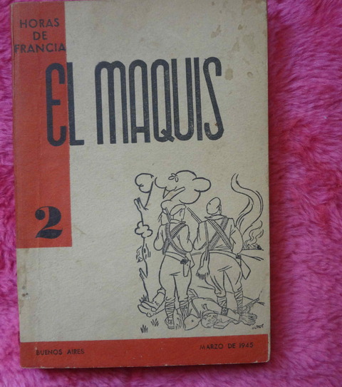 El Maquis - Coleccion HORAS DE FRANCIA - 1945