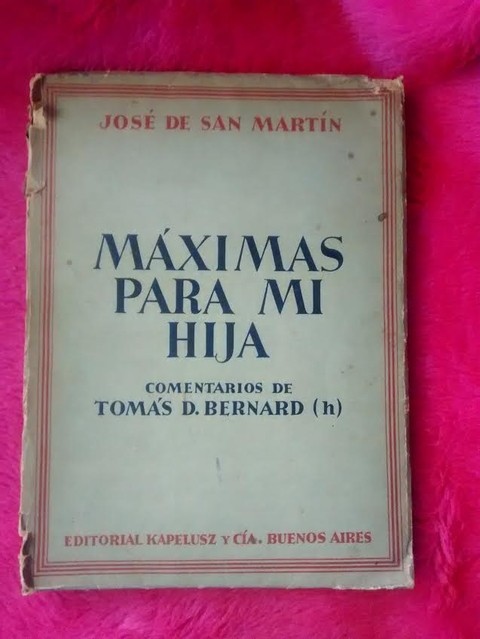 Máximas para mi hija de José de San Martín - Comentarios de Tomás D. Bernard