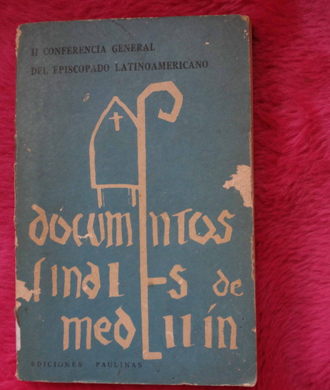 Documentos Finales de Medellin - Segunda Conferencia General del Episcopado Latinoamericano 1968