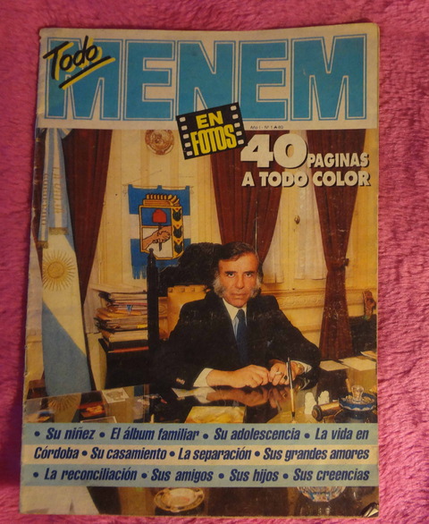 Todo Menem en 40 paginas a todo color - Carlos Saul Menem - Mayo de 1989