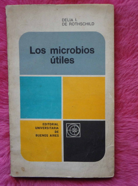 Los Microbios Útiles de Delia I. De Rothschild