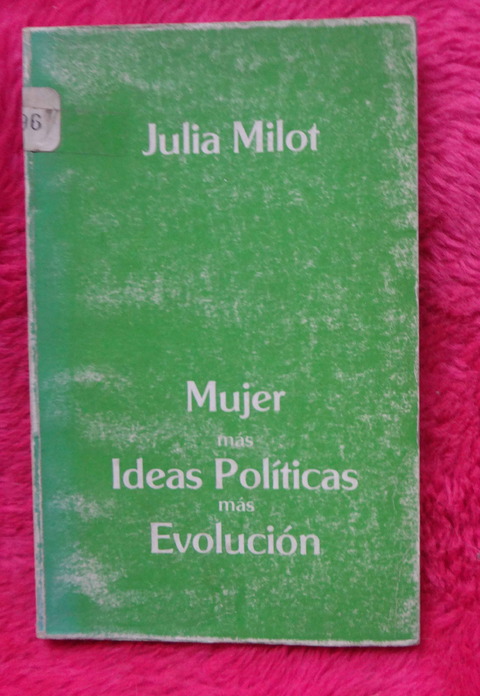 Mujer mas ideas políticas más evolucion de Julia Milot