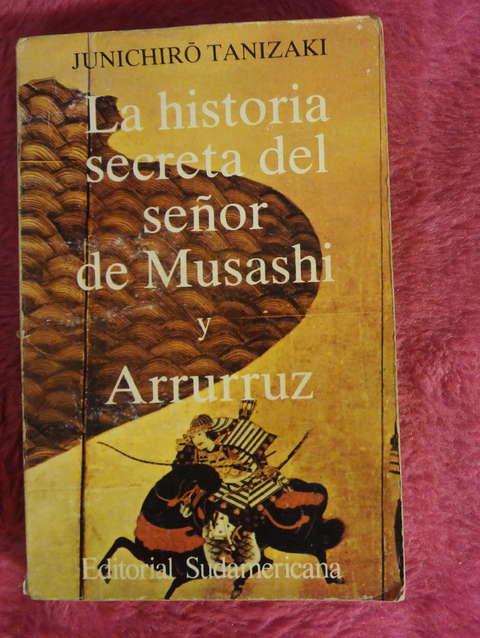 La historia secreta del Señor de Musashi y Arrurruz Tanizaki