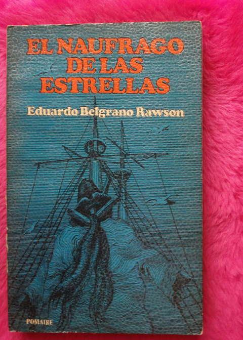 El naufragio de las estrelas de Eduardo Berlgrano Rawson