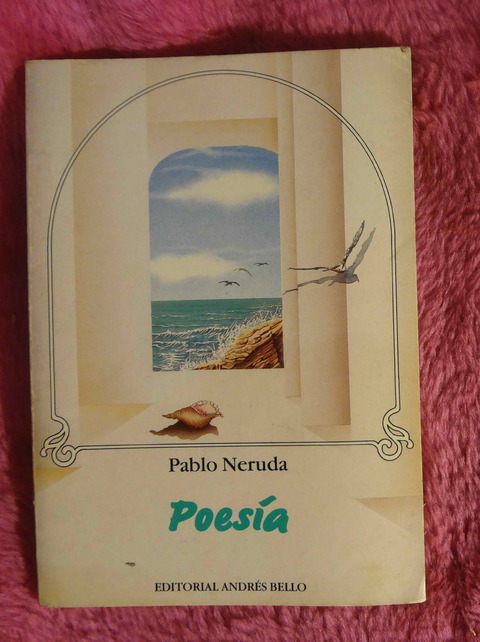 Poesia de Pablo Neruda - Ilustraciones de Carlos Rojas Maffioletti - Seleccion de Miguel Arteche