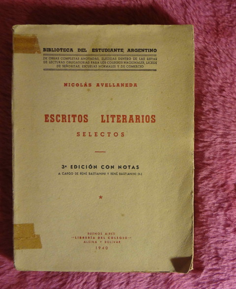 Escritos Literarios Selectos de Nicolas Avellaneda - Con notas de Rene Bastianini