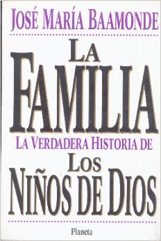 La verdadera historia de la familia de los Niños de Dios por Jose María Baamonde